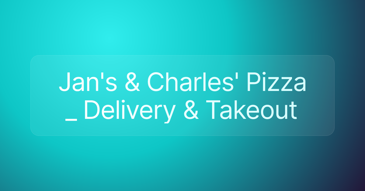 Jan's & Charles' Pizza _ Delivery & Takeout