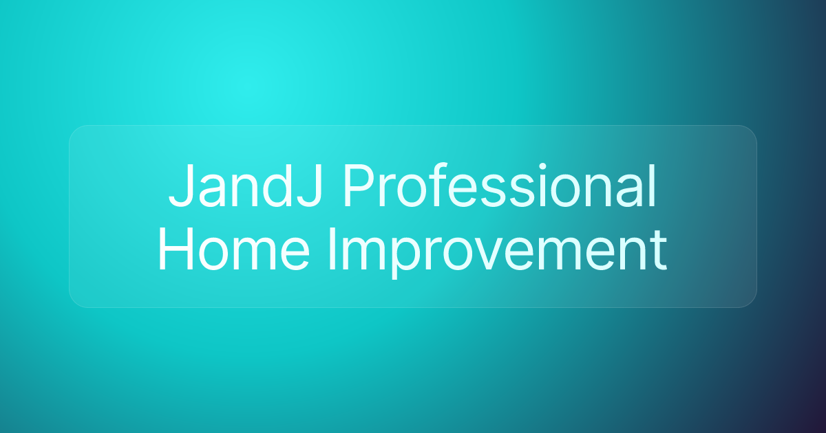 JandJ Professional Home Improvement