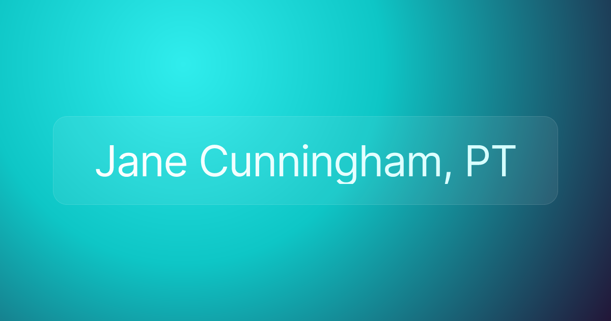 Jane Cunningham, PT