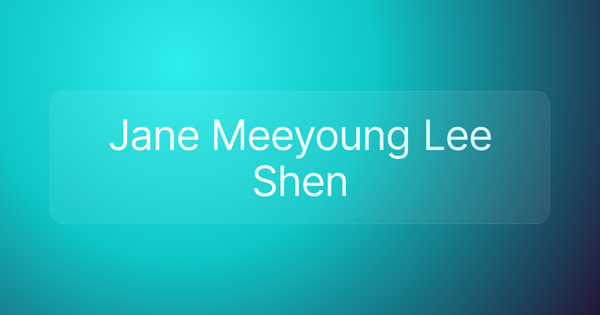 Jane Meeyoung Lee Shen