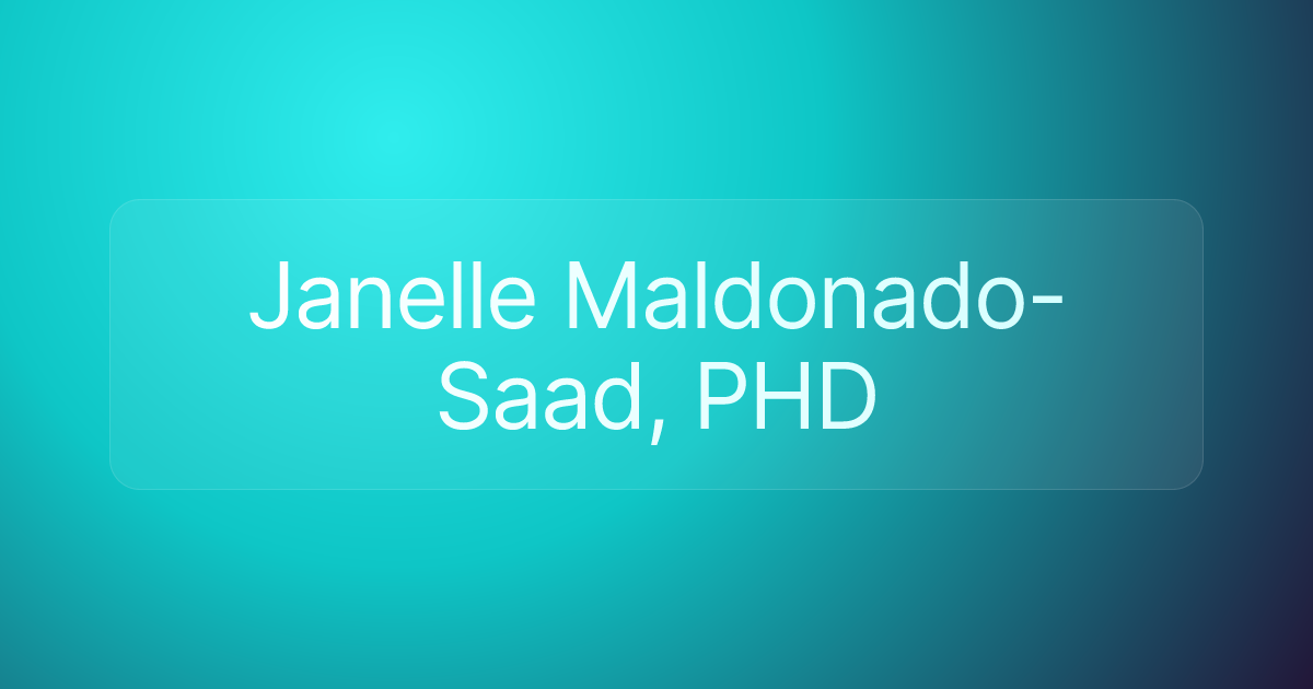Janelle Maldonado-Saad, PHD