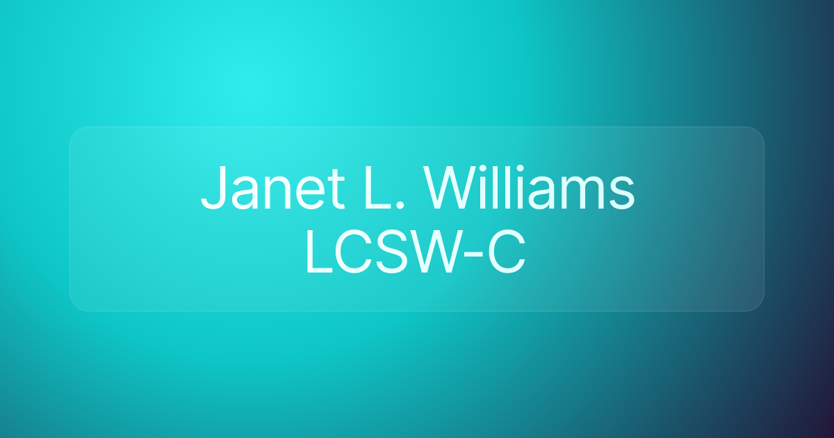 Janet L. Williams LCSW-C
