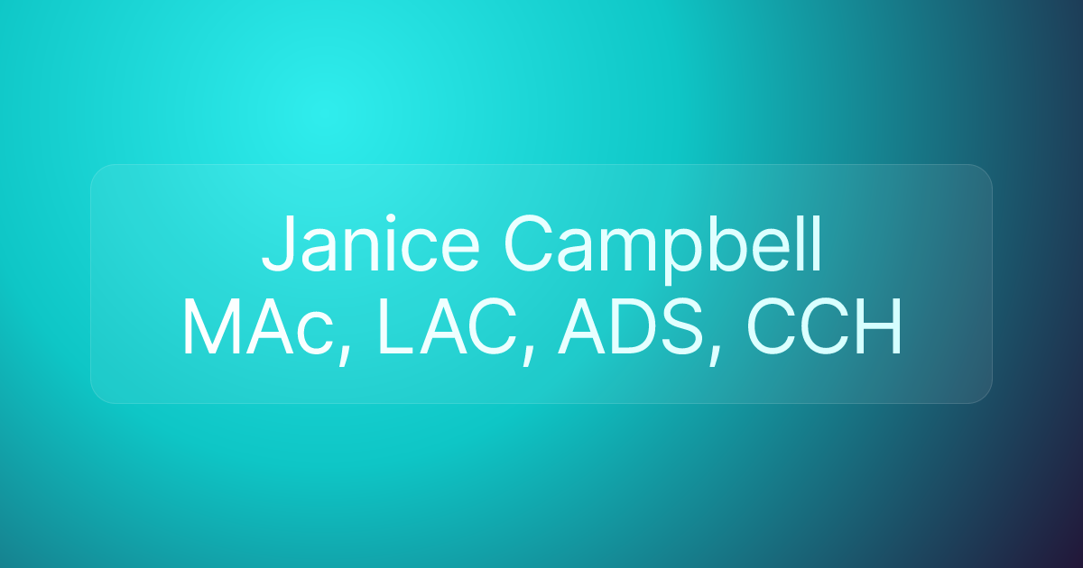 Janice Campbell MAc, LAC, ADS, CCH