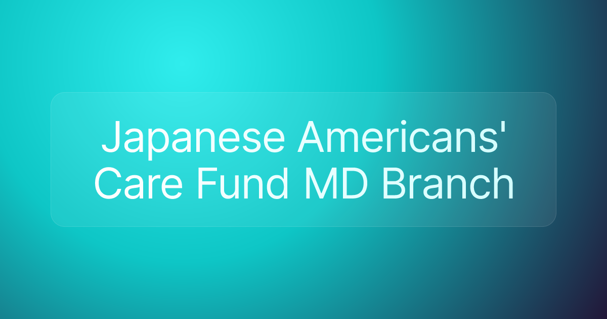Japanese Americans' Care Fund MD Branch