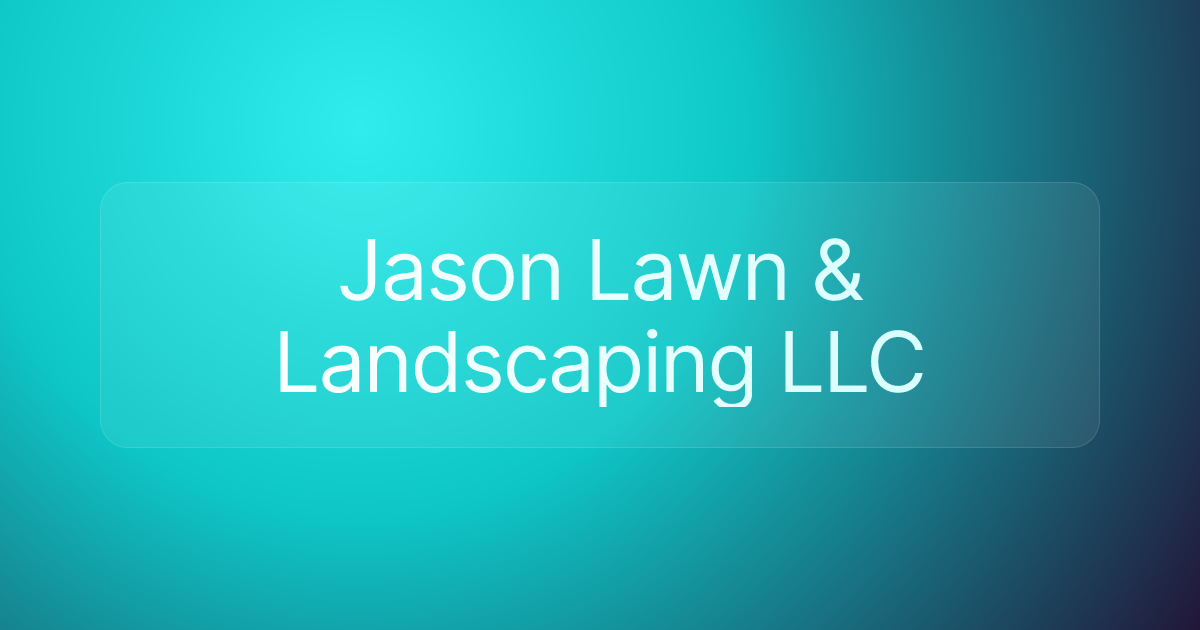 Jason Lawn & Landscaping LLC
