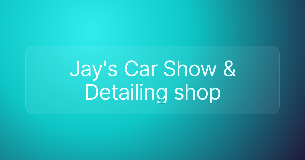Jay's Car Show & Detailing shop