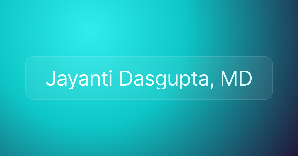 Jayanti Dasgupta, MD