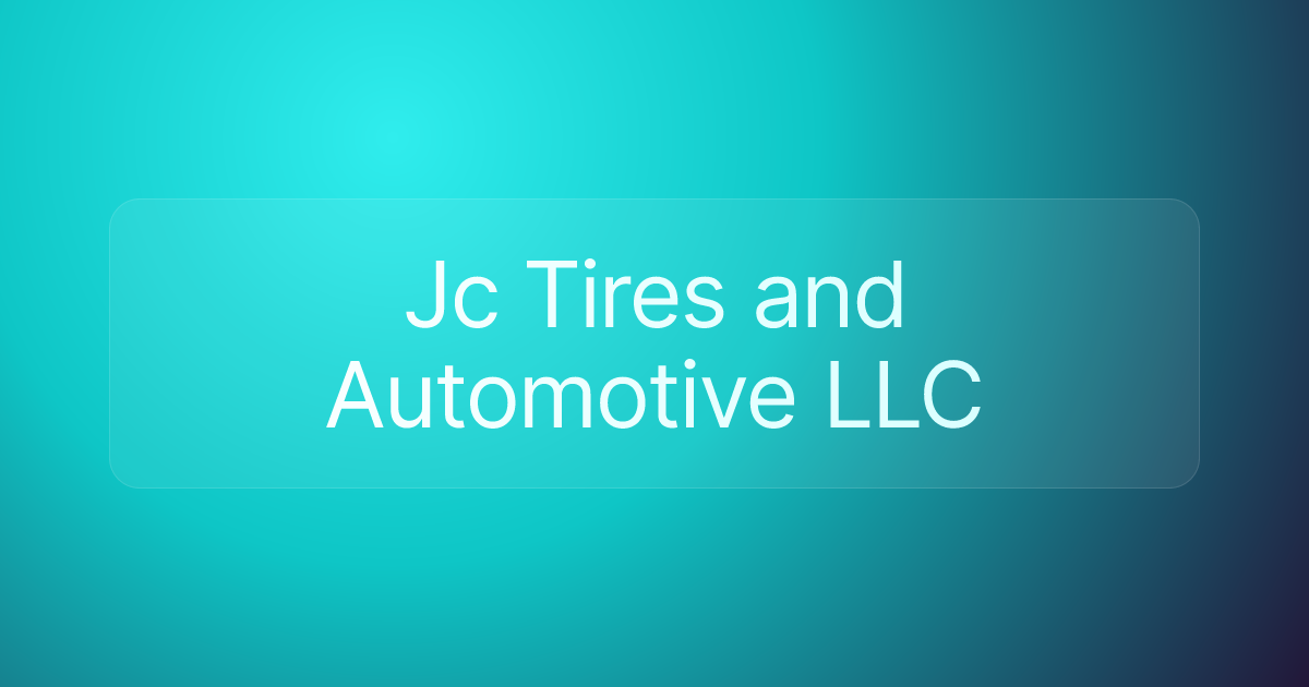 Jc Tires and Automotive LLC