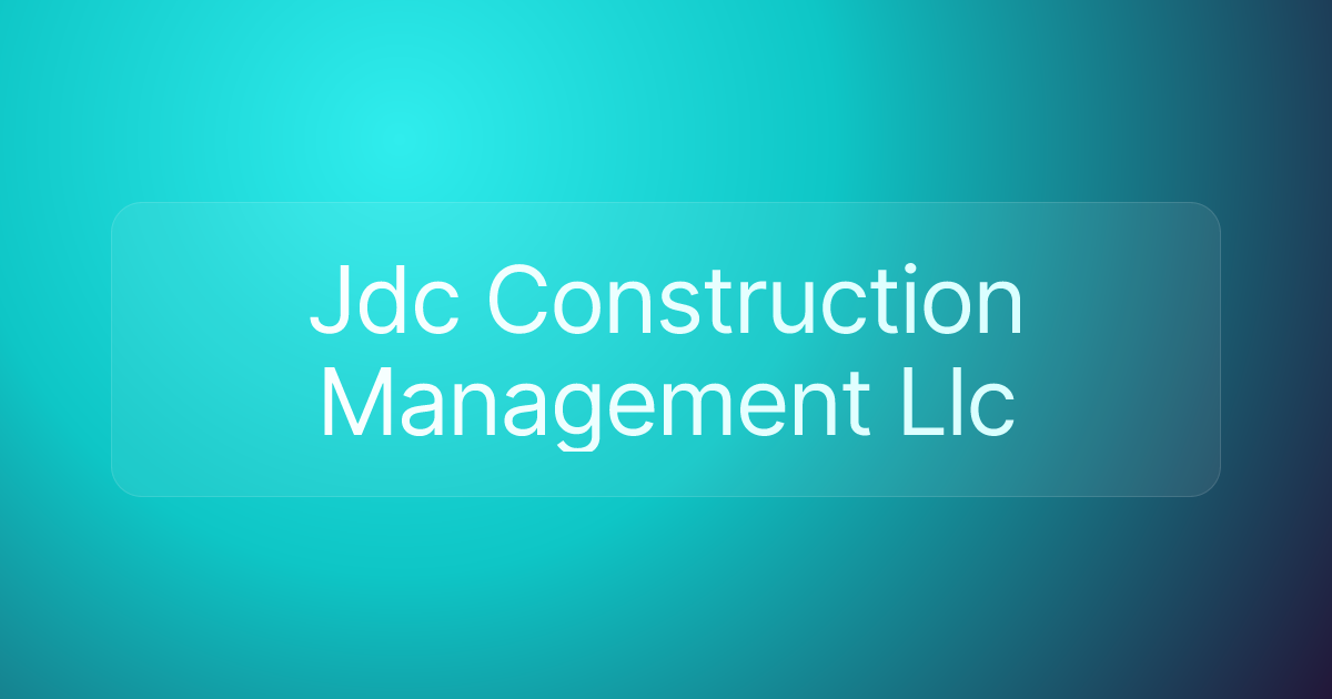 Jdc Construction Management Llc