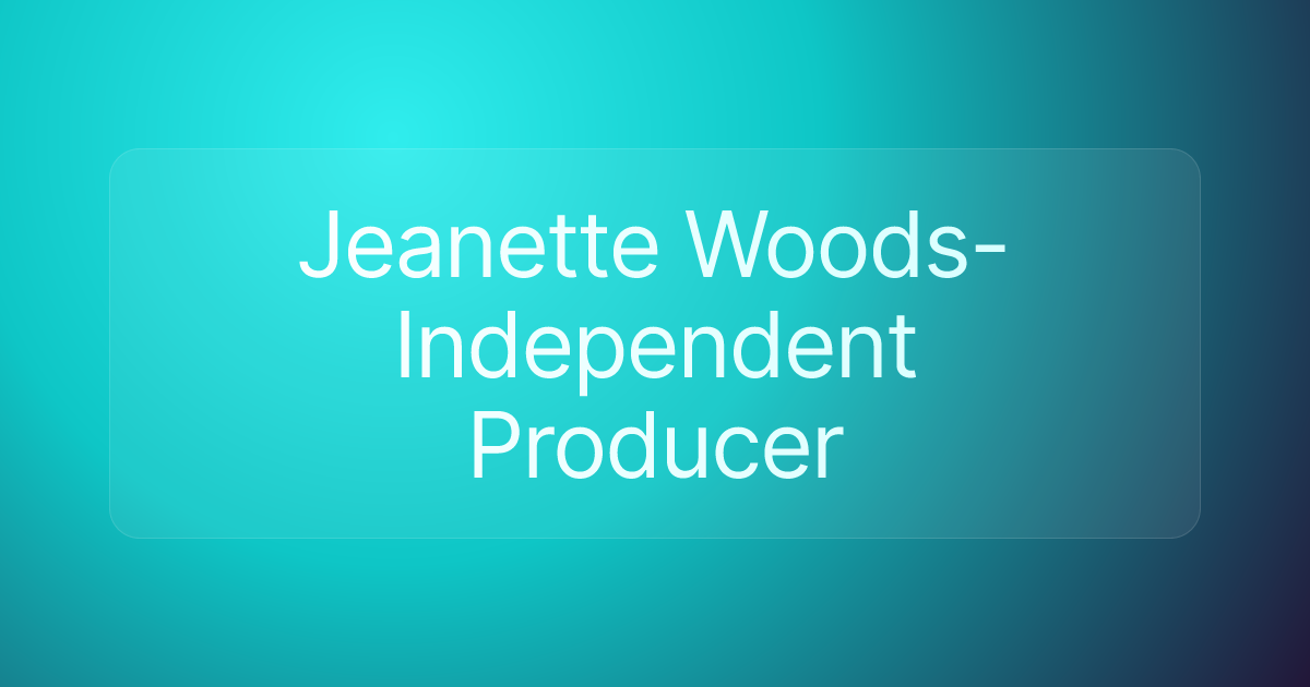 Jeanette Woods-Independent Producer