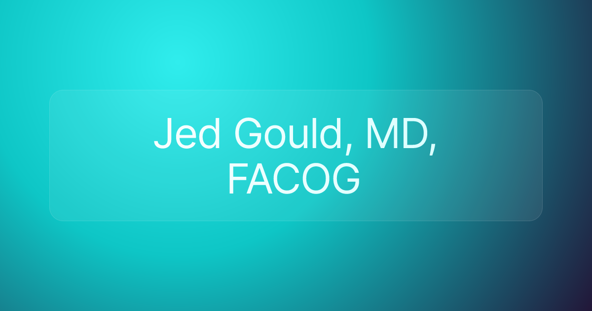 Jed Gould, MD, FACOG