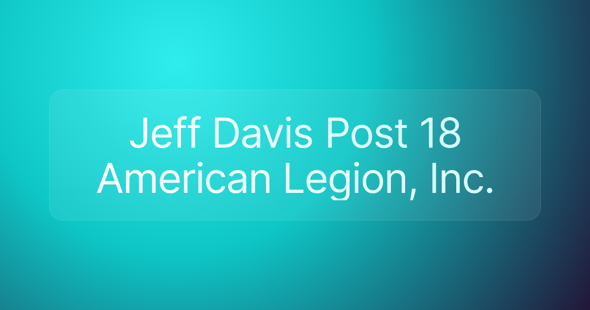 Jeff Davis Post 18 American Legion, Inc.