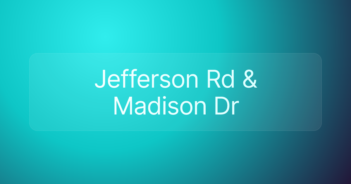 Jefferson Rd & Madison Dr