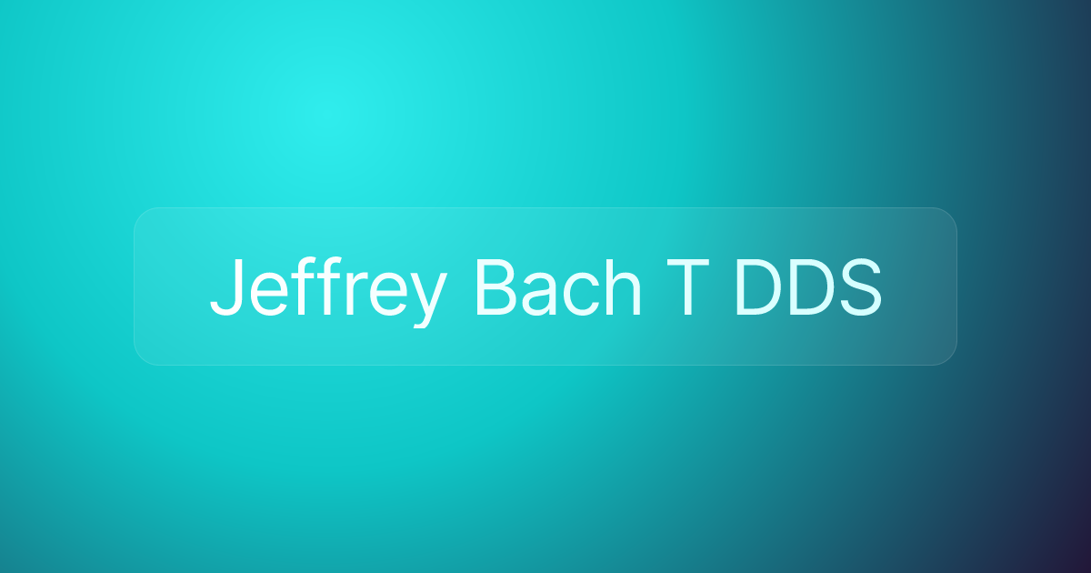 Jeffrey Bach T DDS
