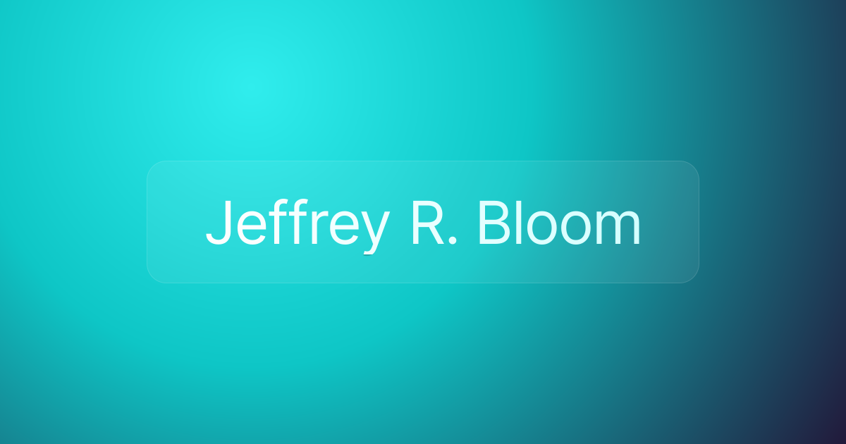 Jeffrey R. Bloom