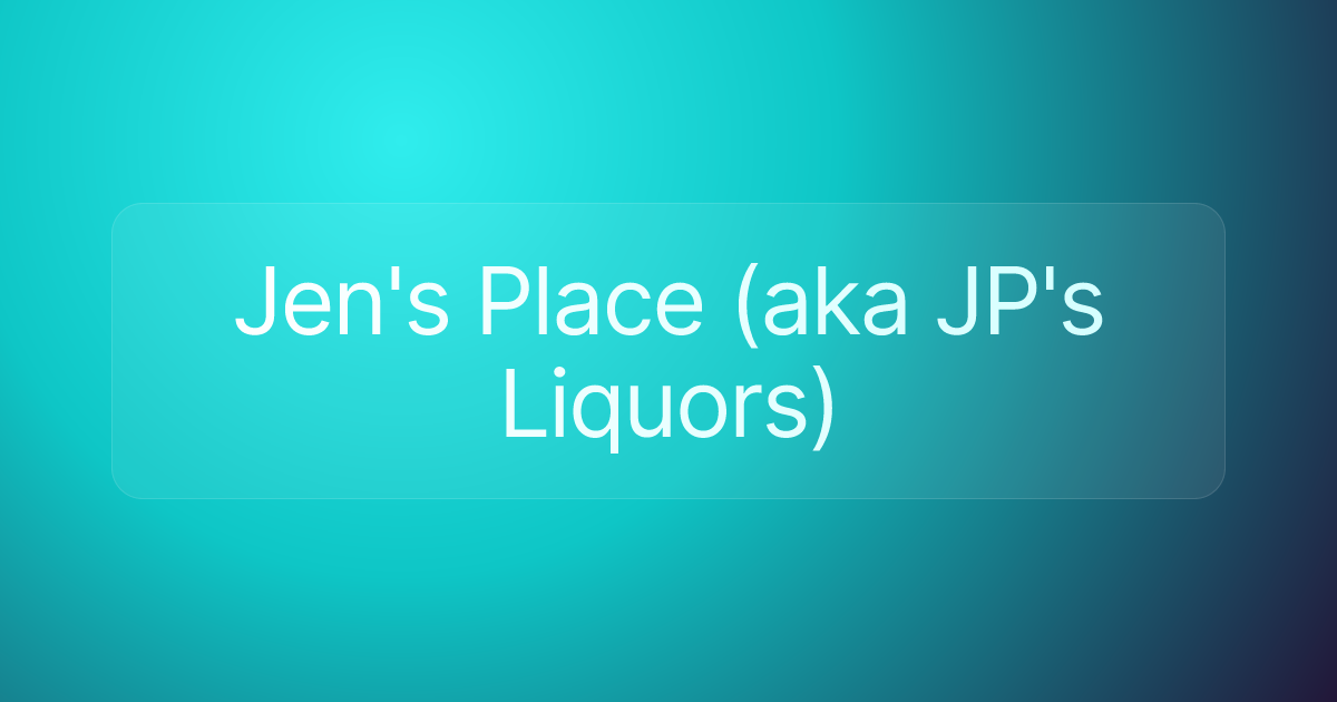 Jen's Place (aka JP's Liquors)