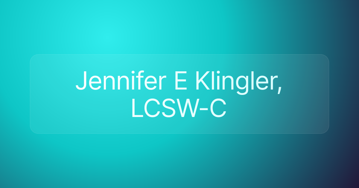 Jennifer E Klingler, LCSW-C