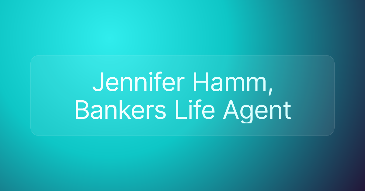 Jennifer Hamm, Bankers Life Agent