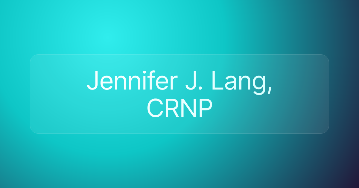 Jennifer J. Lang, CRNP