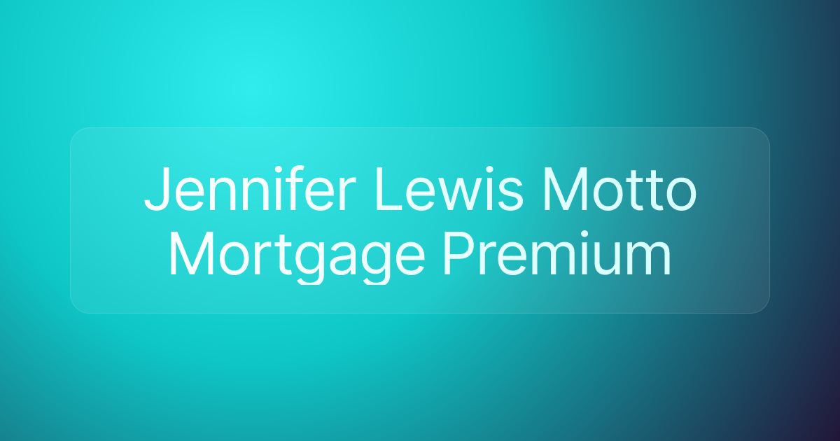 Jennifer Lewis Motto Mortgage Premium