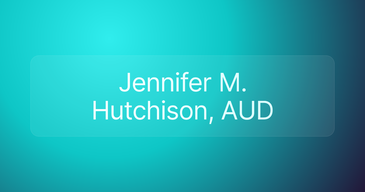 Jennifer M. Hutchison, AUD