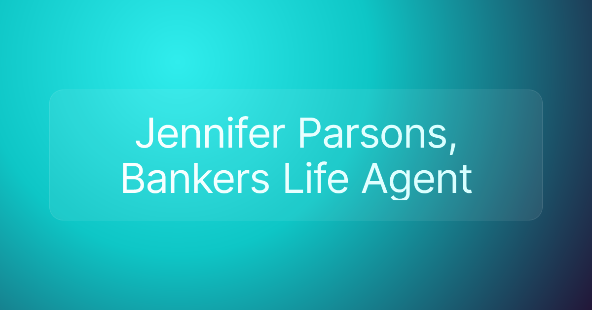 Jennifer Parsons, Bankers Life Agent