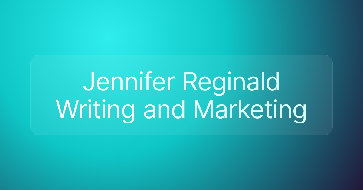 Jennifer Reginald Writing and Marketing