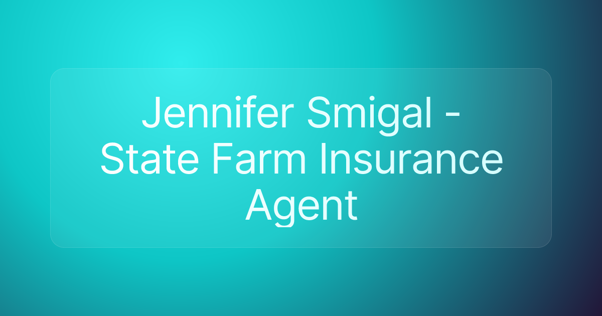 Jennifer Smigal - State Farm Insurance Agent