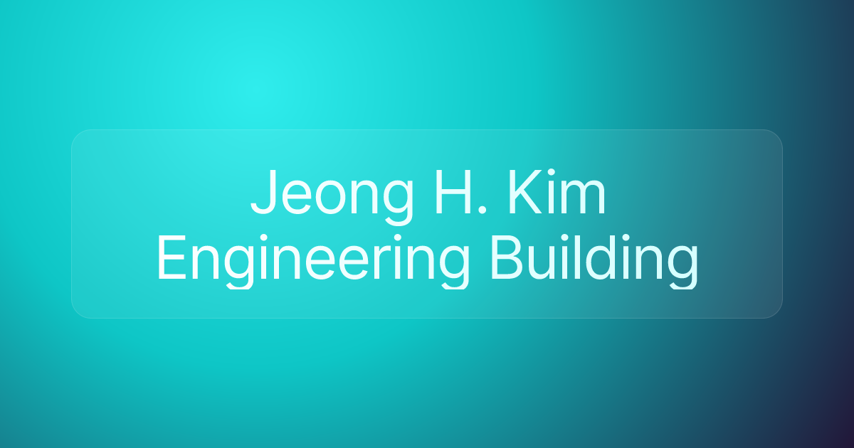 Jeong H. Kim Engineering Building