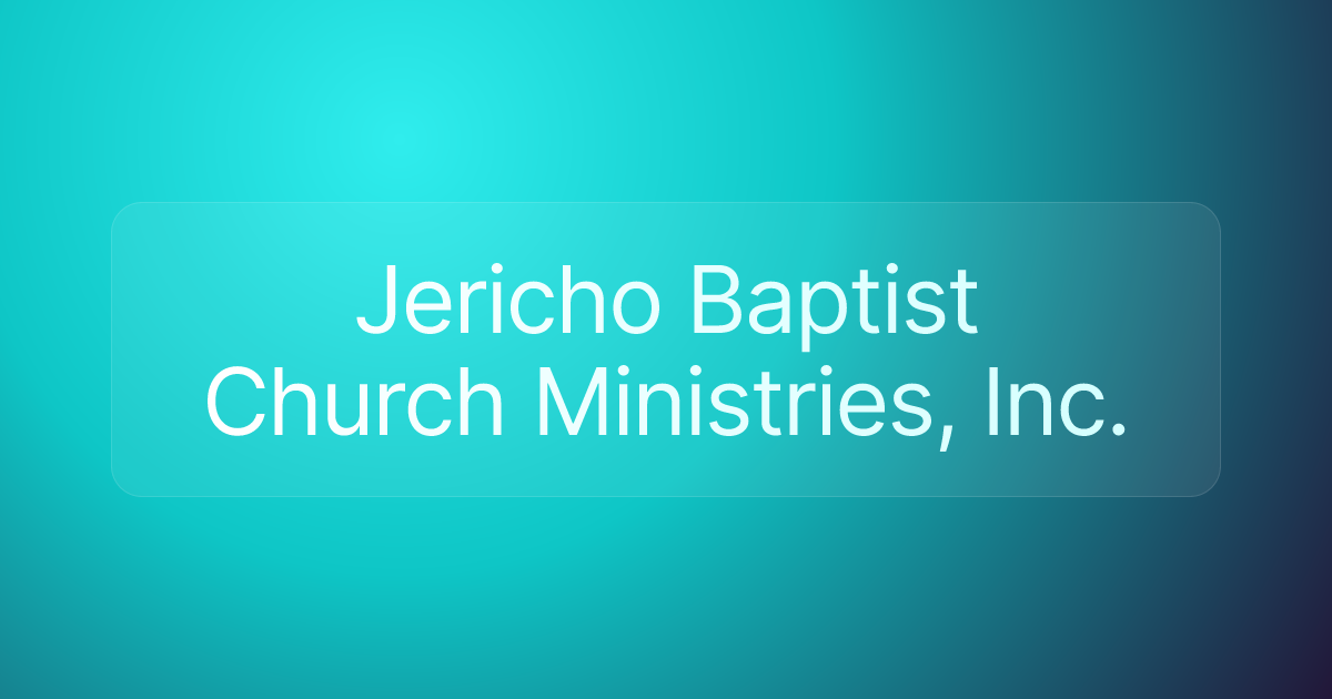 Jericho Baptist Church Ministries, Inc.