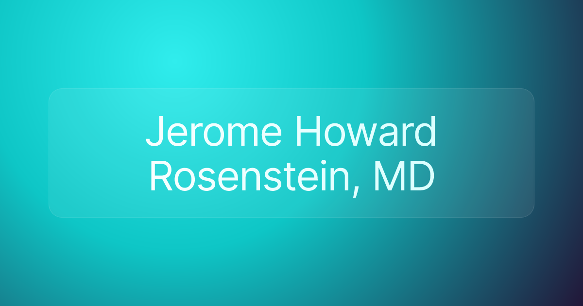 Jerome Howard Rosenstein, MD