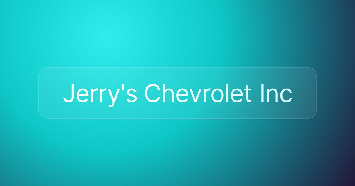 Jerry's Chevrolet Inc