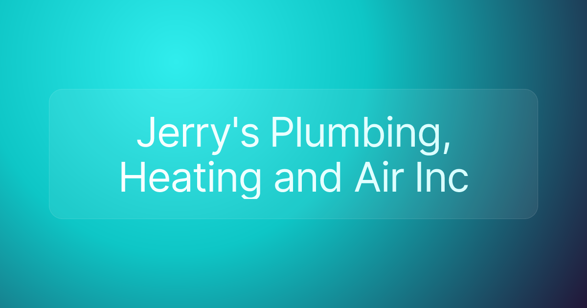 Jerry's Plumbing, Heating and Air Inc