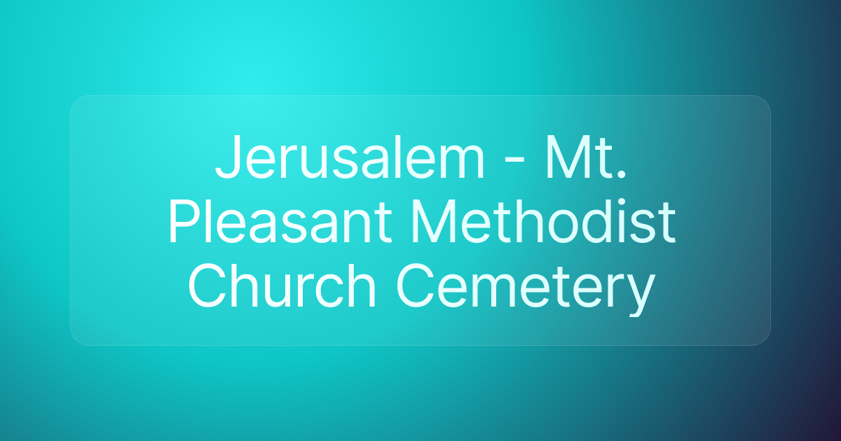 Jerusalem - Mt. Pleasant Methodist Church Cemetery