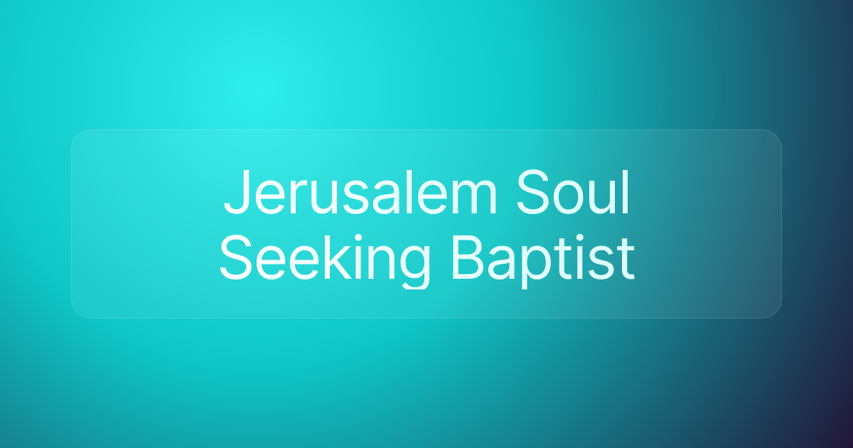 Jerusalem Soul Seeking Baptist