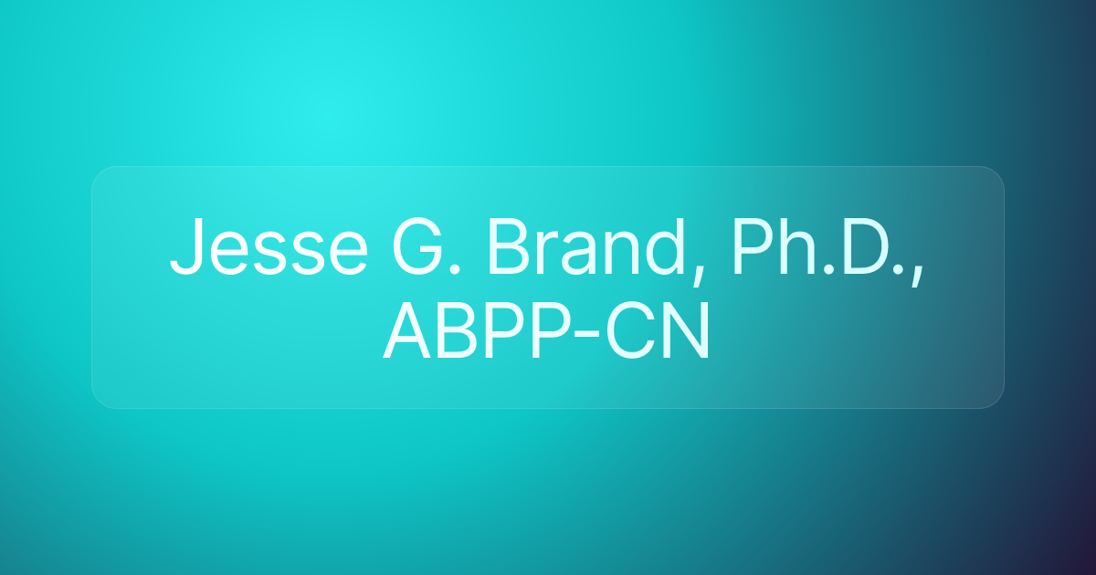 Jesse G. Brand, Ph.D., ABPP-CN