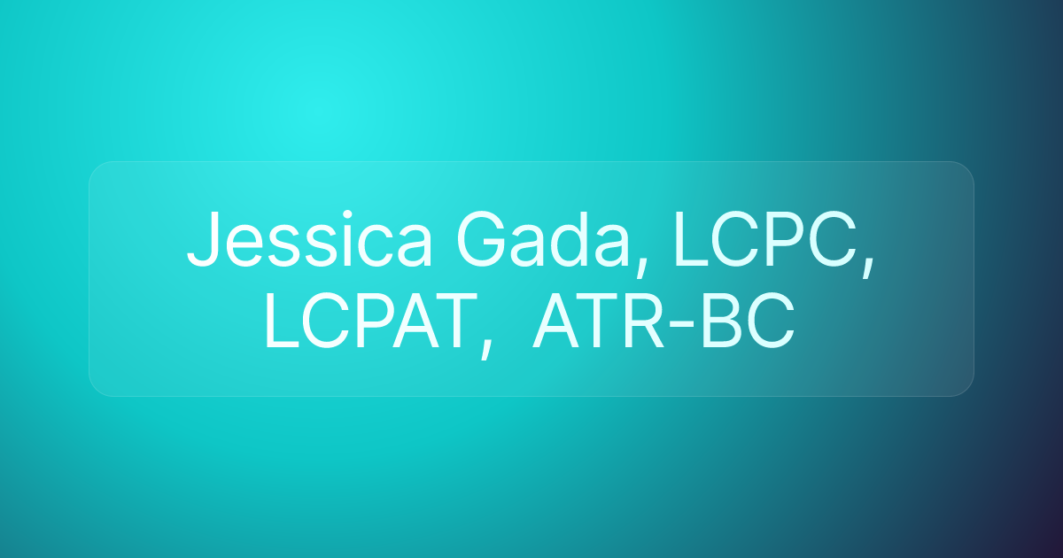 Jessica Gada, LCPC, LCPAT, ATR-BC