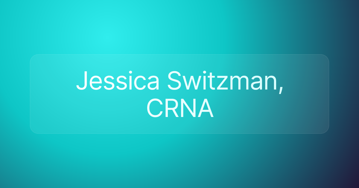 Jessica Switzman, CRNA
