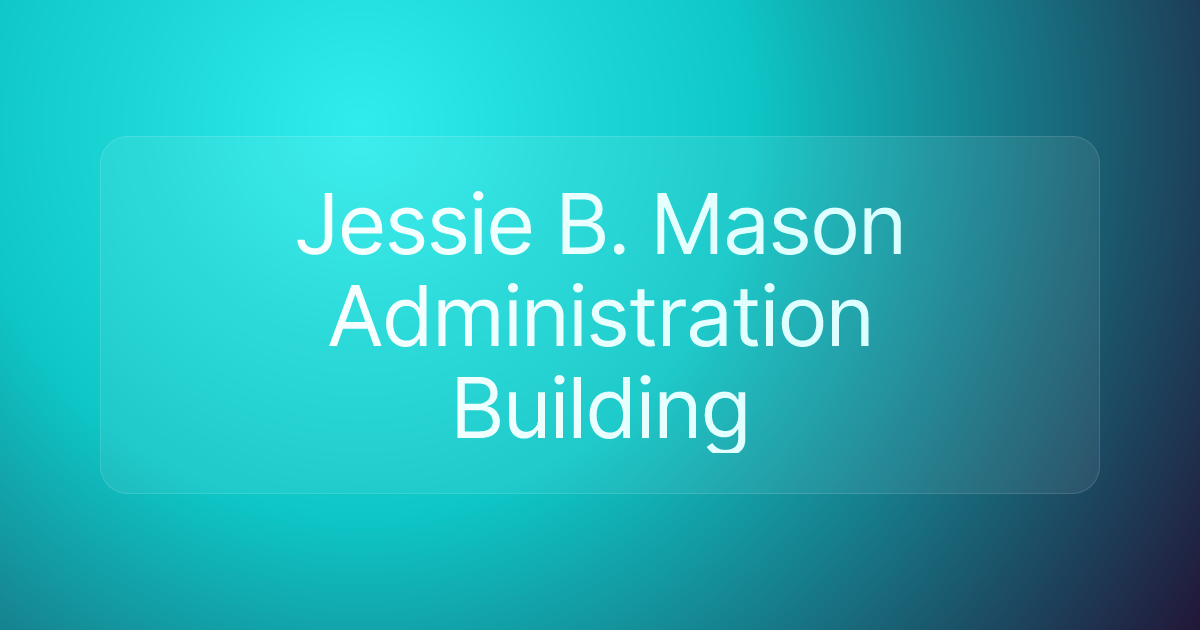 Jessie B. Mason Administration Building