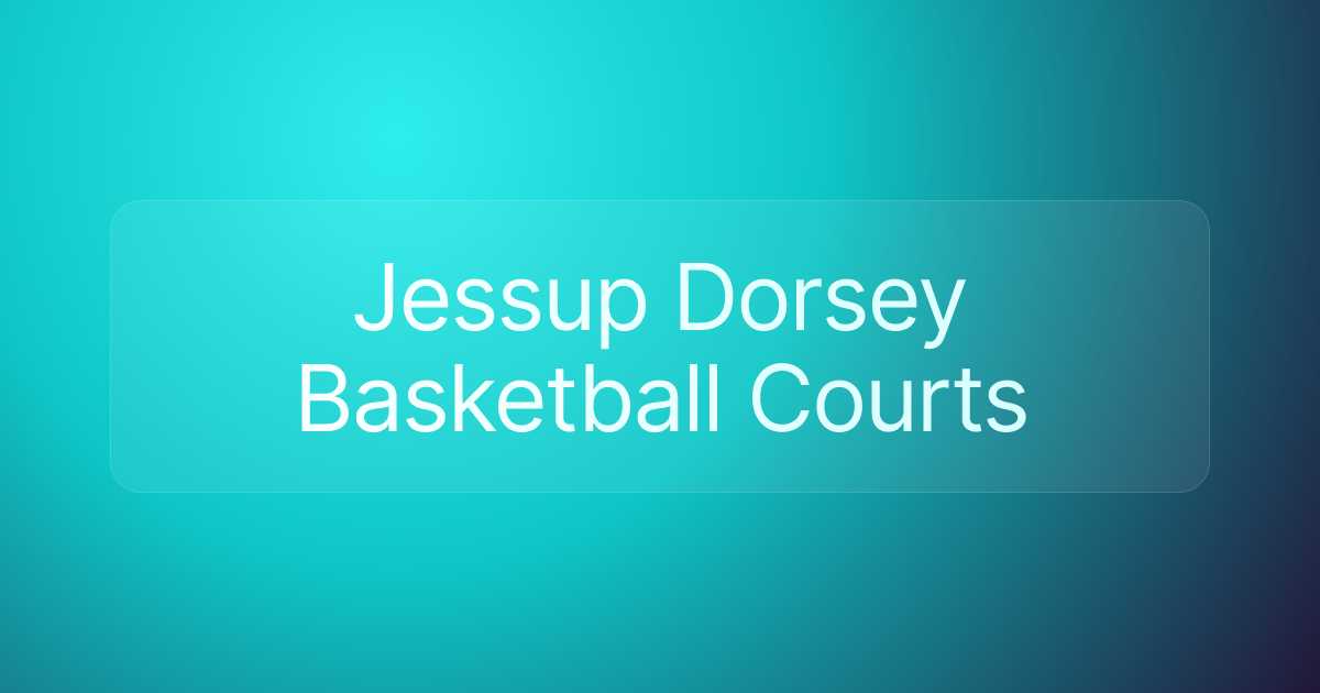 Jessup Dorsey Basketball Courts