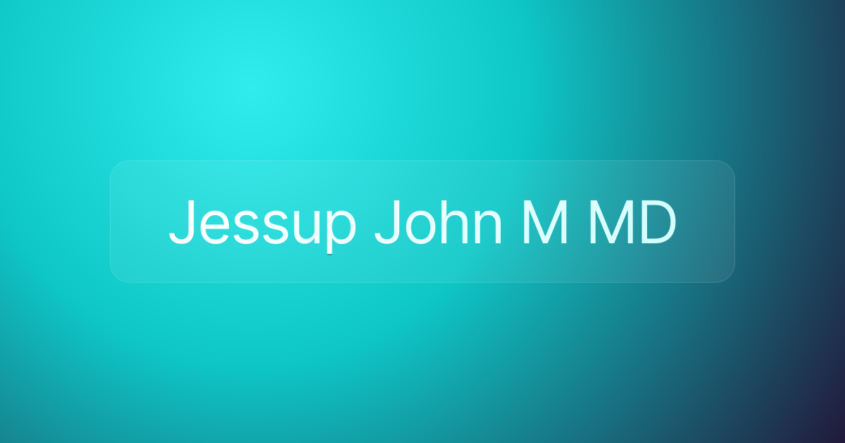 Jessup John M MD