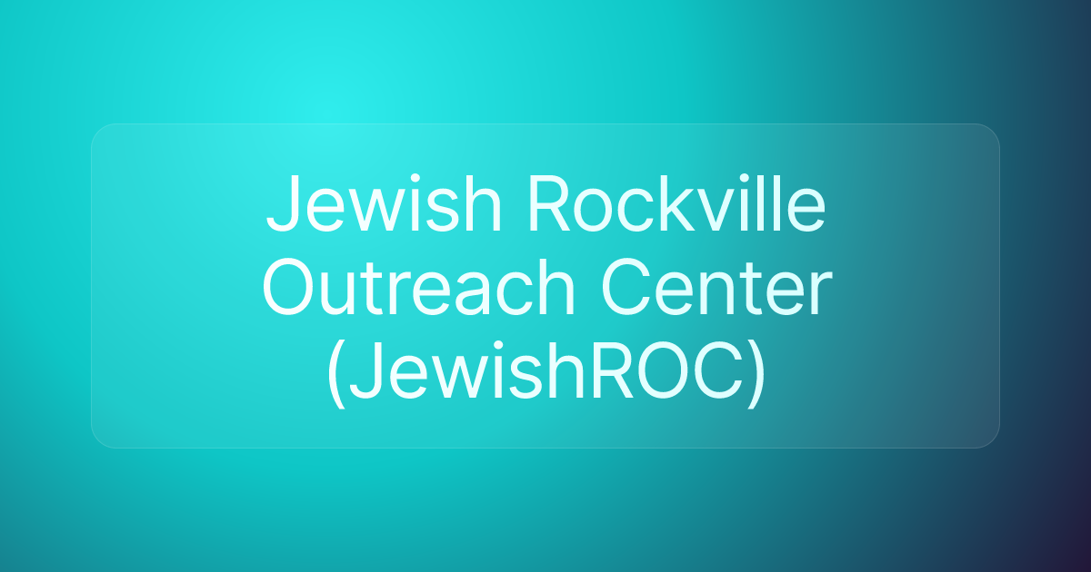 Jewish Rockville Outreach Center (JewishROC)