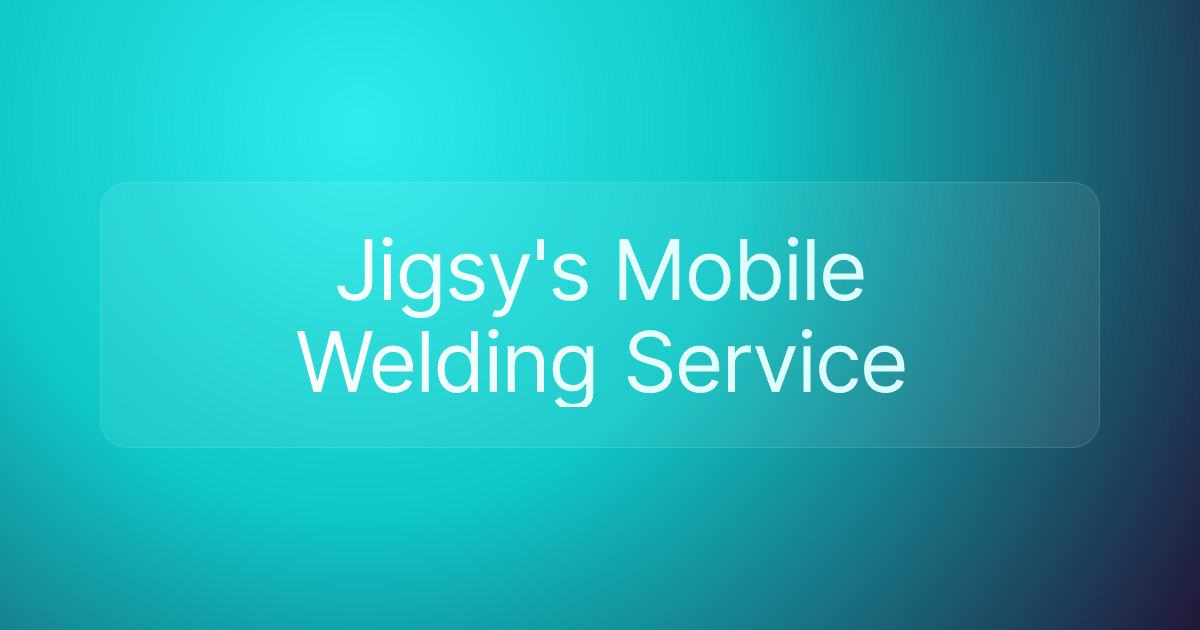 Jigsy's Mobile Welding Service