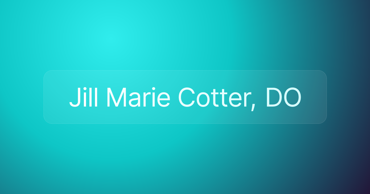 Jill Marie Cotter, DO