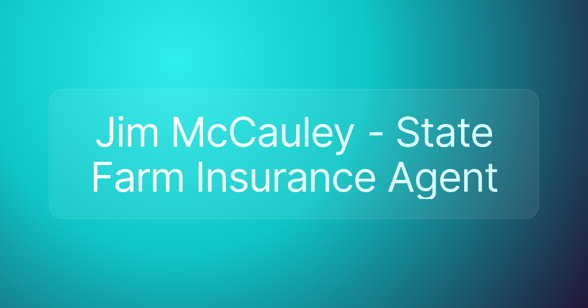 Jim McCauley - State Farm Insurance Agent