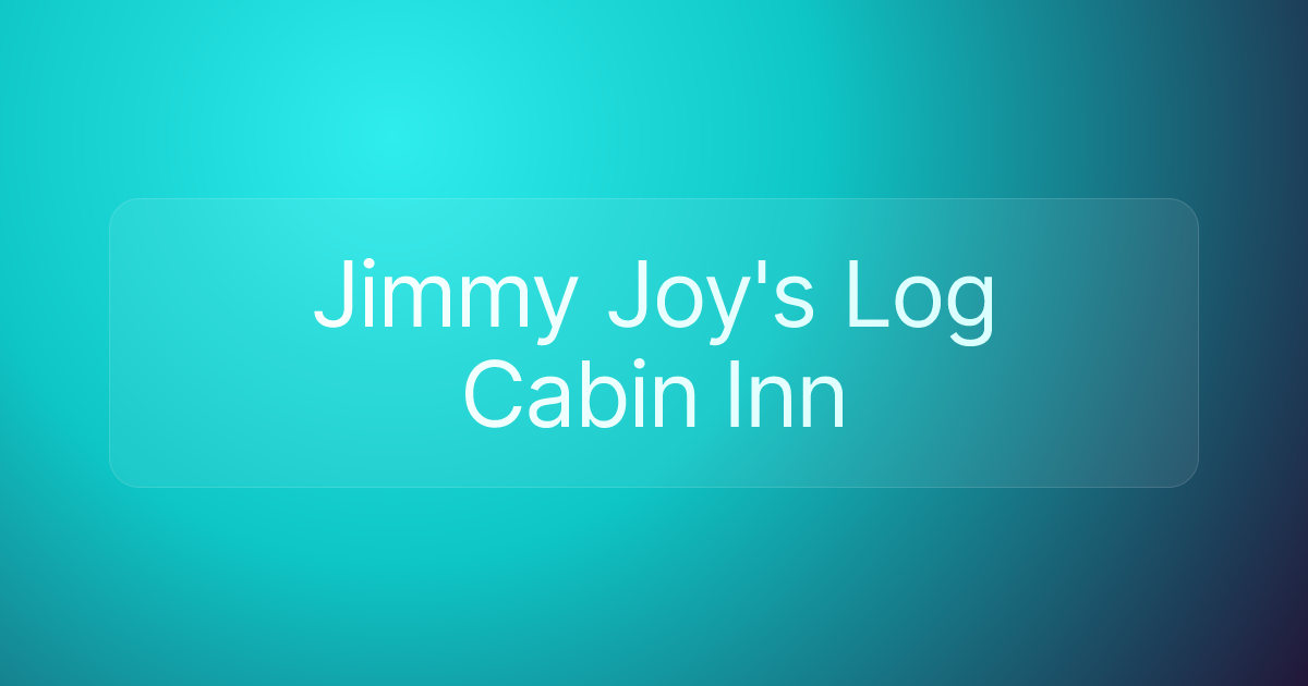 Jimmy Joy's Log Cabin Inn
