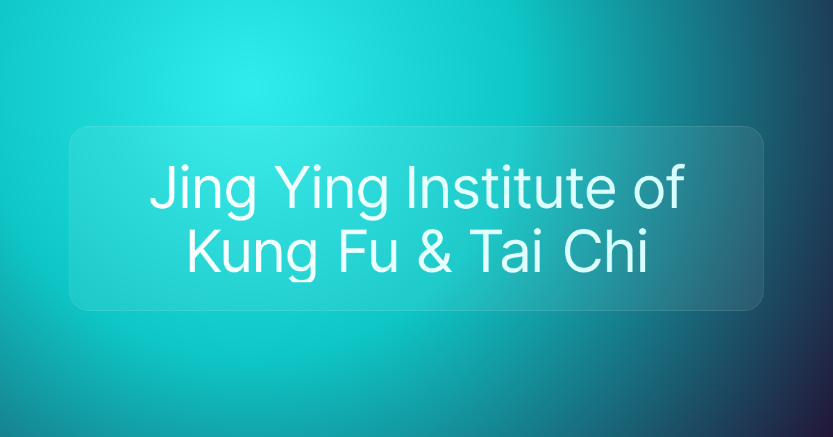 Jing Ying Institute of Kung Fu & Tai Chi