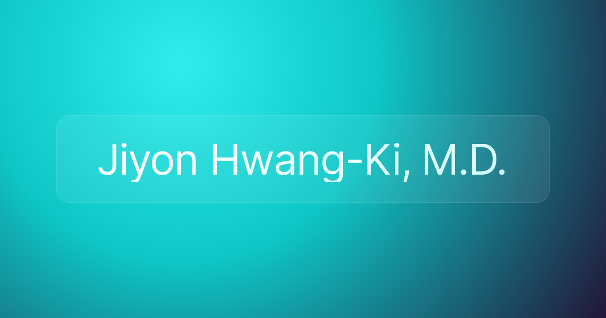 Jiyon Hwang-Ki, M.D.