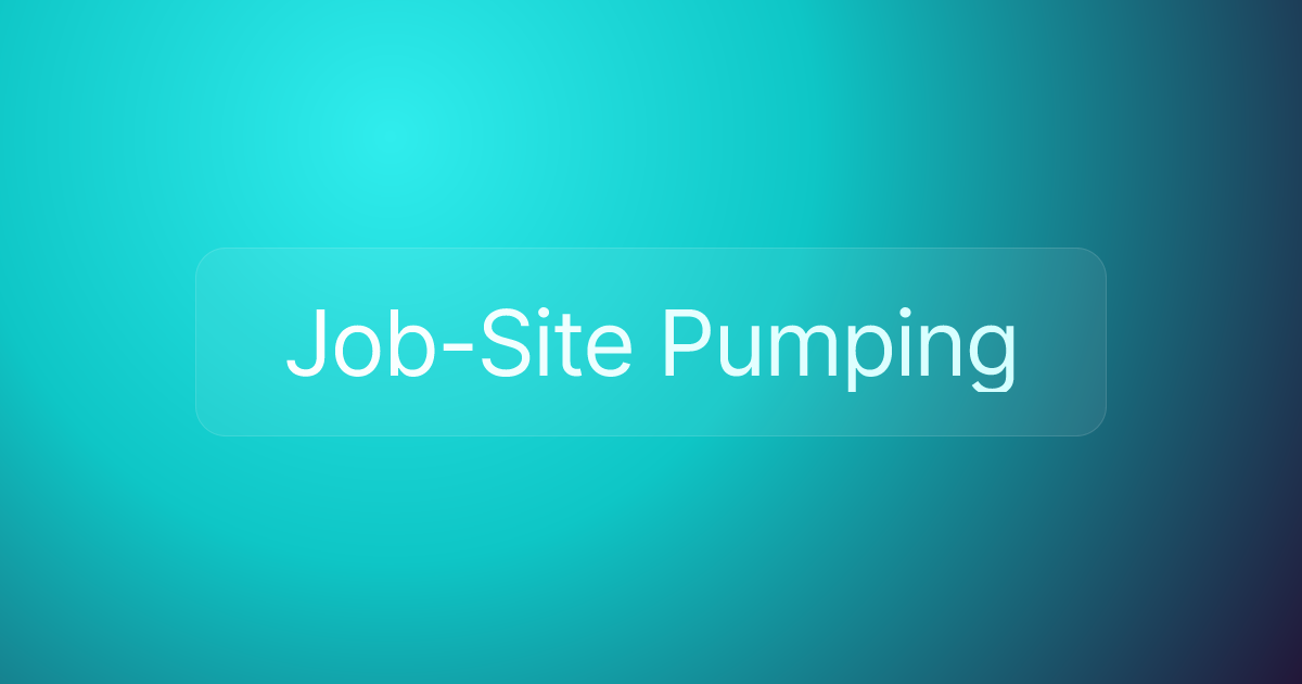 Job-Site Pumping