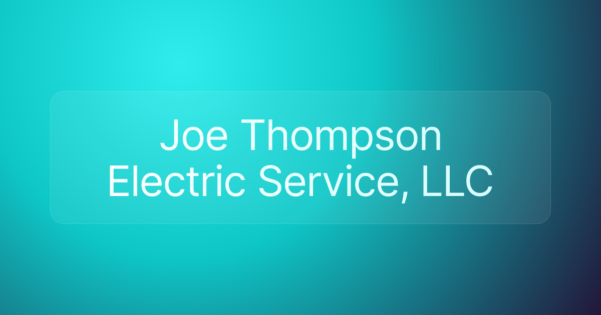 Joe Thompson Electric Service, LLC